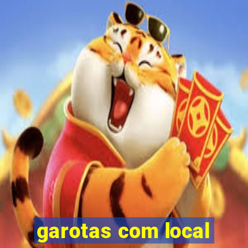 garotas com local